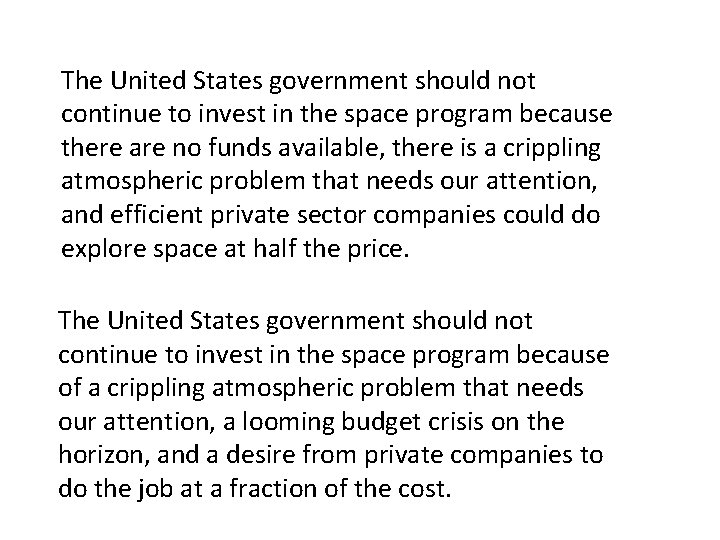 The United States government should not continue to invest in the space program because