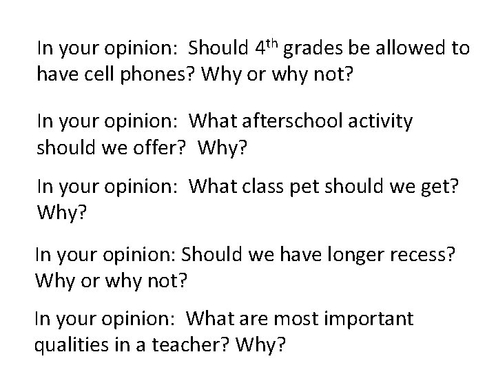 In your opinion: Should 4 th grades be allowed to have cell phones? Why