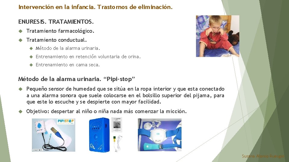 Intervención en la infancia. Trastornos de eliminación. ENURESIS. TRATAMIENTOS. Tratamiento farmacológico. Tratamiento conductual. Método