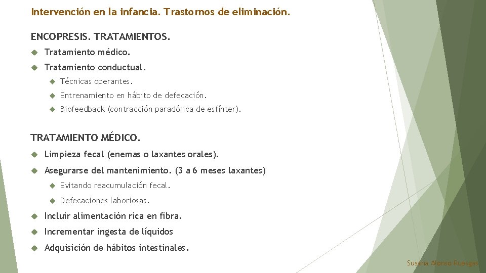 Intervención en la infancia. Trastornos de eliminación. ENCOPRESIS. TRATAMIENTOS. Tratamiento médico. Tratamiento conductual. Técnicas