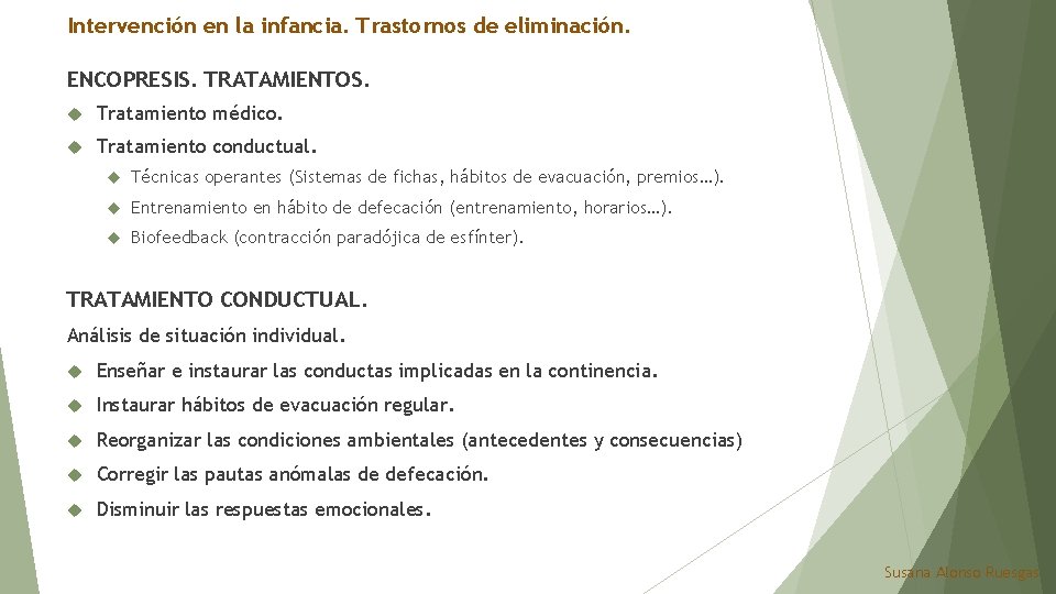 Intervención en la infancia. Trastornos de eliminación. ENCOPRESIS. TRATAMIENTOS. Tratamiento médico. Tratamiento conductual. Técnicas