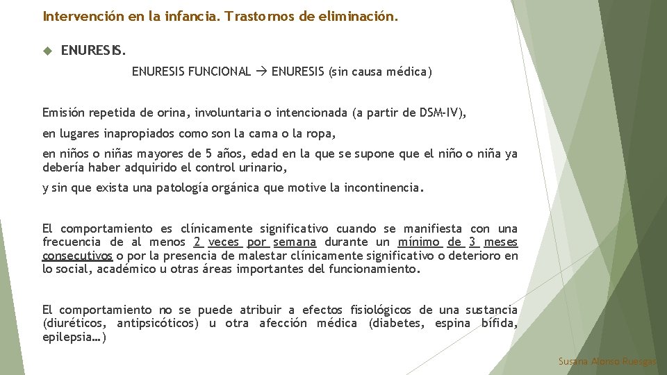 Intervención en la infancia. Trastornos de eliminación. ENURESIS FUNCIONAL ENURESIS (sin causa médica) Emisión