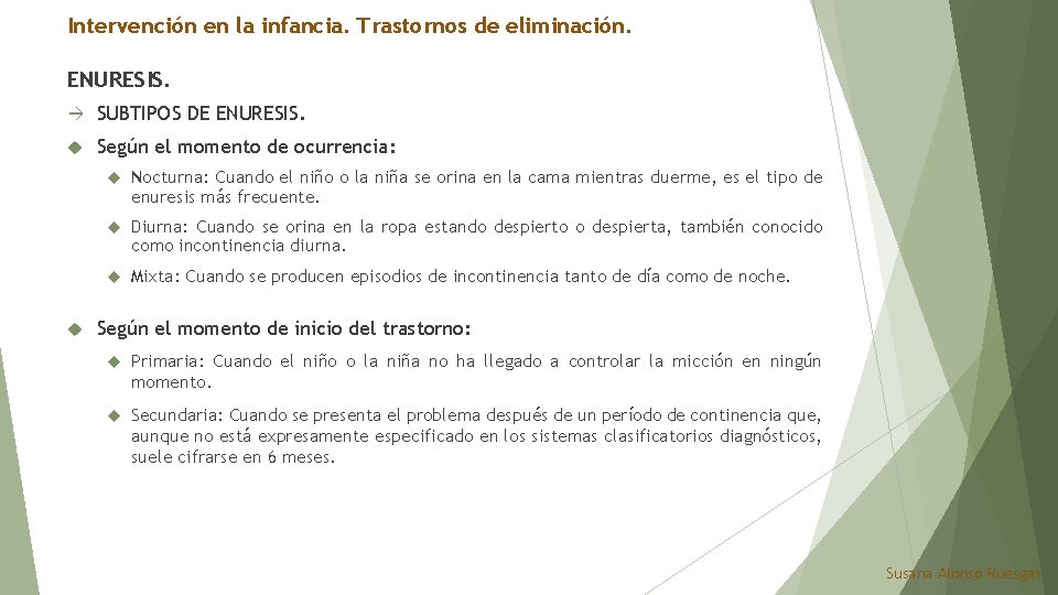 Intervención en la infancia. Trastornos de eliminación. ENURESIS. SUBTIPOS DE ENURESIS. Según el momento