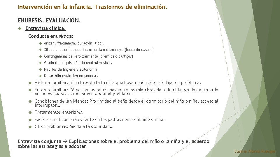 Intervención en la infancia. Trastornos de eliminación. ENURESIS. EVALUACIÓN. Entrevista clínica. Conducta enurética: origen,