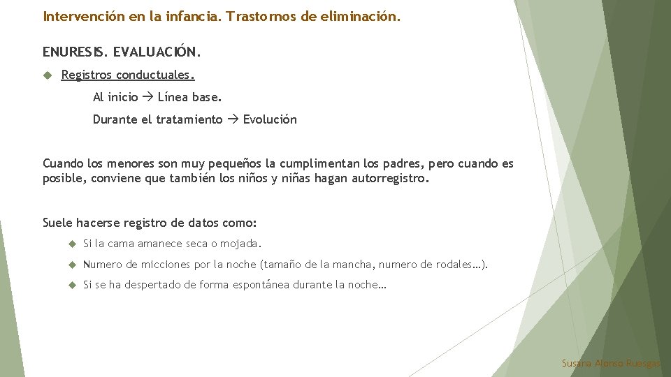 Intervención en la infancia. Trastornos de eliminación. ENURESIS. EVALUACIÓN. Registros conductuales. Al inicio Línea