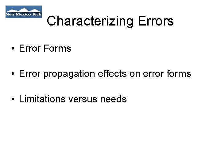 Characterizing Errors • Error Forms • Error propagation effects on error forms • Limitations