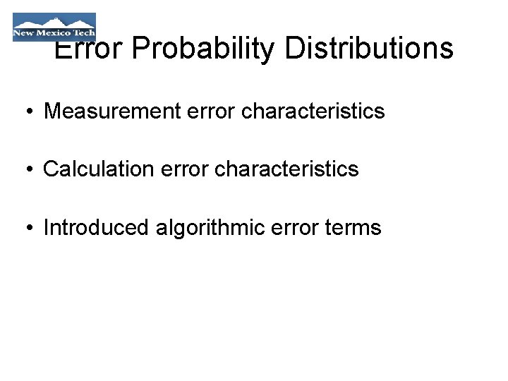 Error Probability Distributions • Measurement error characteristics • Calculation error characteristics • Introduced algorithmic