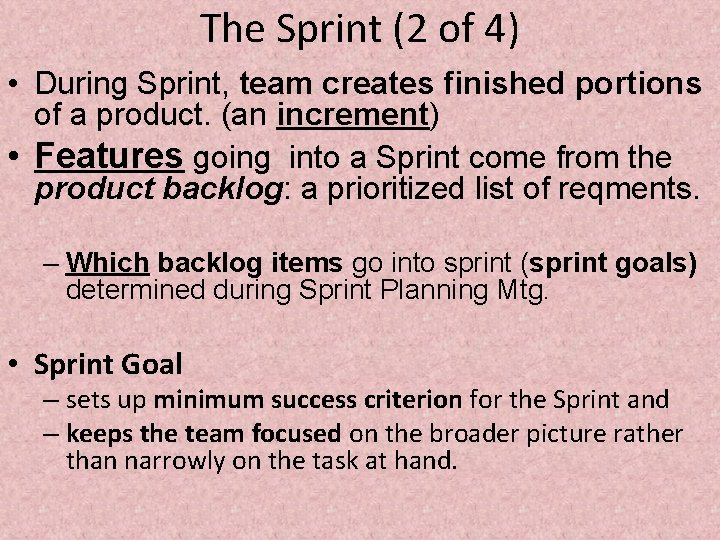 The Sprint (2 of 4) • During Sprint, team creates finished portions of a