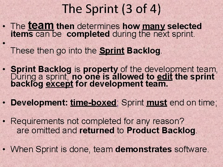 The Sprint (3 of 4) • The team then determines how many selected items