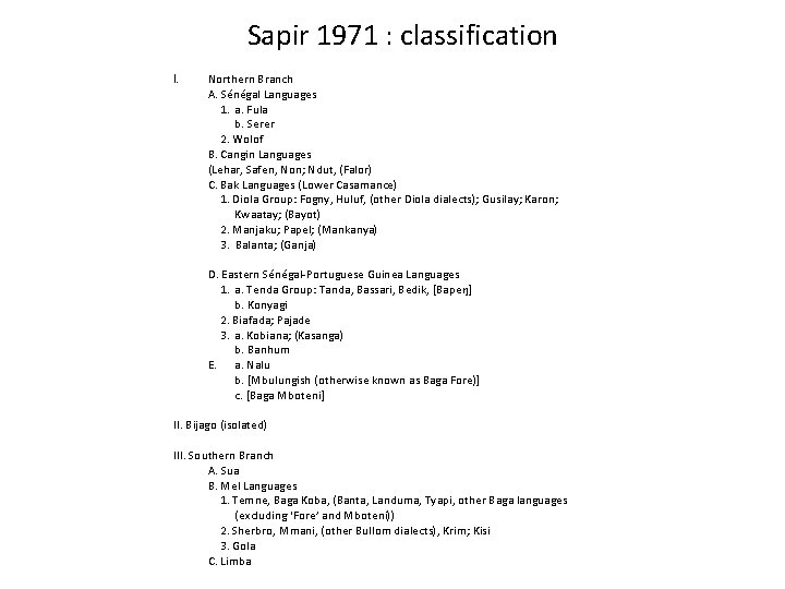 Sapir 1971 : classification I. Northern Branch A. Sénégal Languages 1. a. Fula b.