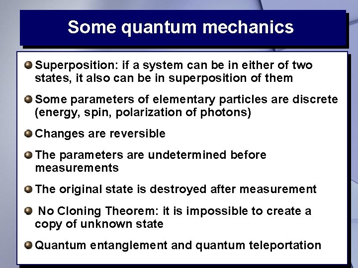 Some quantum mechanics Superposition: if a system can be in either of two states,