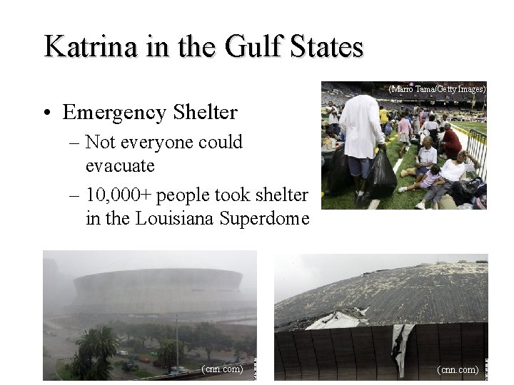 Katrina in the Gulf States (Mario Tama/Getty Images) • Emergency Shelter – Not everyone