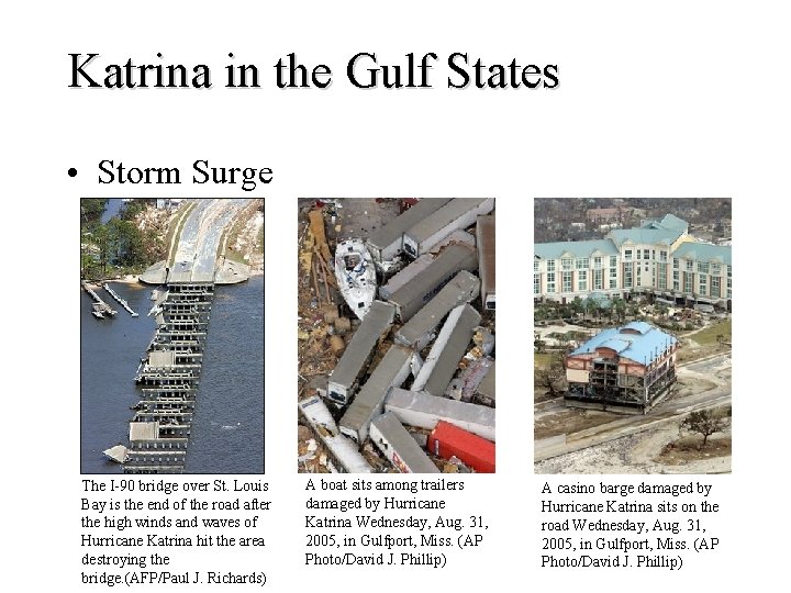 Katrina in the Gulf States • Storm Surge The I-90 bridge over St. Louis