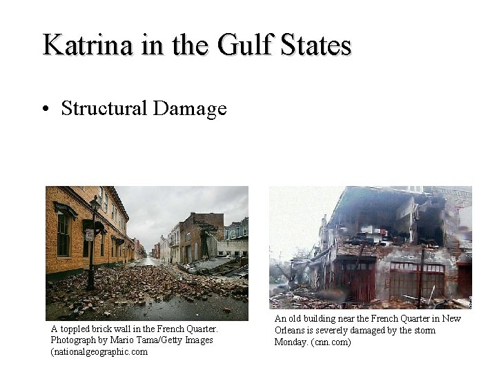 Katrina in the Gulf States • Structural Damage A toppled brick wall in the