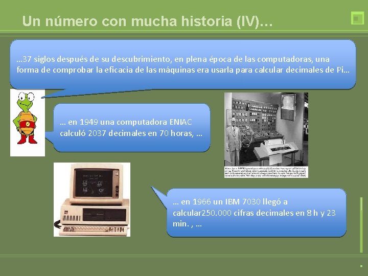 Un número con mucha historia (IV)… … 37 siglos después de su descubrimiento, en