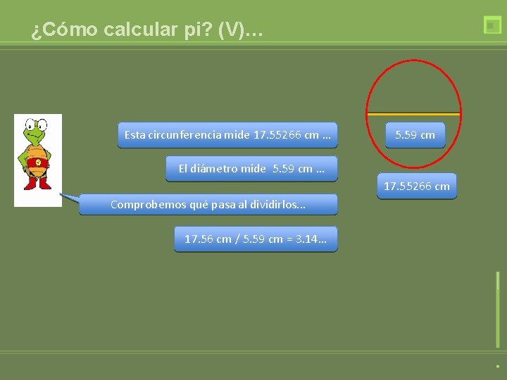 ¿Cómo calcular pi? (V)… Esta circunferencia mide 17. 55266 cm … 5. 59 cm