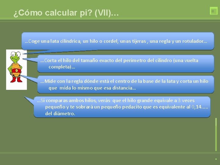 ¿Cómo calcular pi? (VII)… …Coge una lata cilíndrica, un hilo o cordel, unas tijeras
