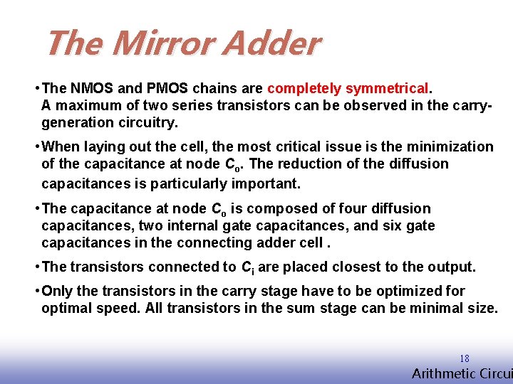 The Mirror Adder • The NMOS and PMOS chains are completely symmetrical. A maximum