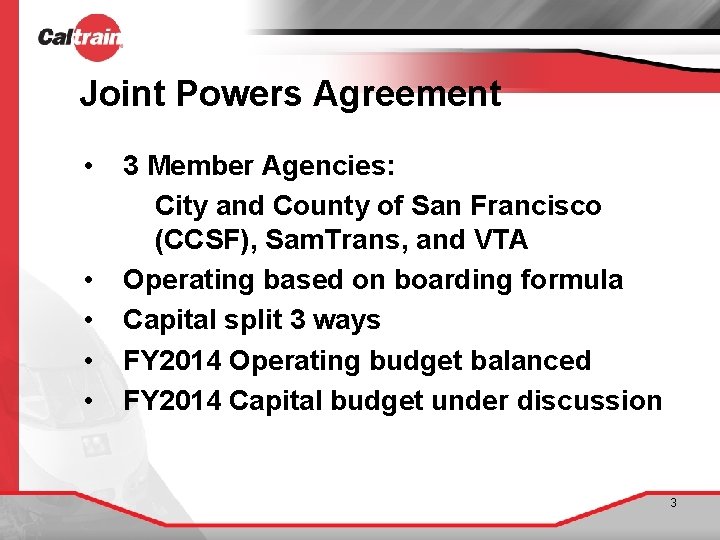 Joint Powers Agreement • • • 3 Member Agencies: City and County of San