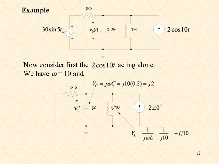 Example Now consider first the We have w = 10 and acting alone. 12 Example Now consider first the We have w = 10 and acting alone. 12