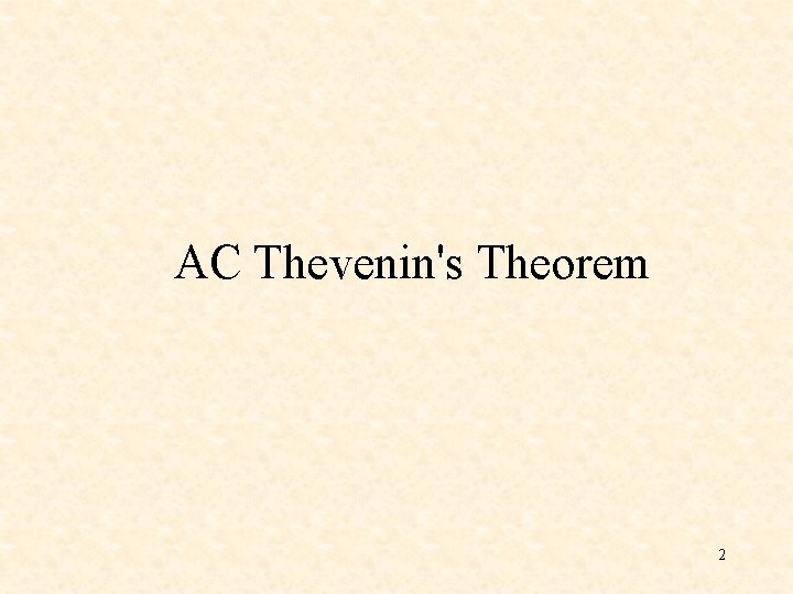 AC Thevenin's Theorem 2 AC Thevenin's Theorem 2