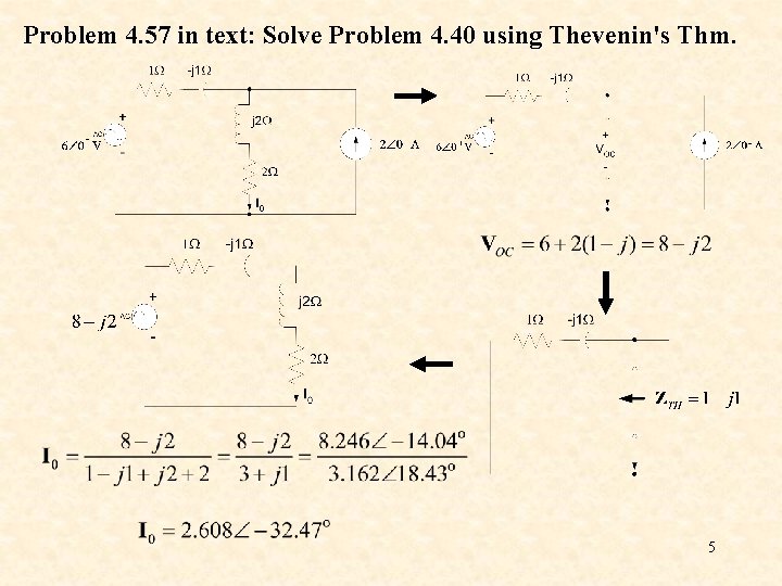 Problem 4. 57 in text: Solve Problem 4. 40 using Thevenin's Thm. 5 Problem 4. 57 in text: Solve Problem 4. 40 using Thevenin's Thm. 5