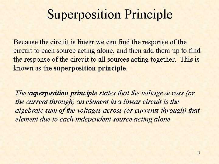 Superposition Principle Because the circuit is linear we can find the response of the Superposition Principle Because the circuit is linear we can find the response of the
