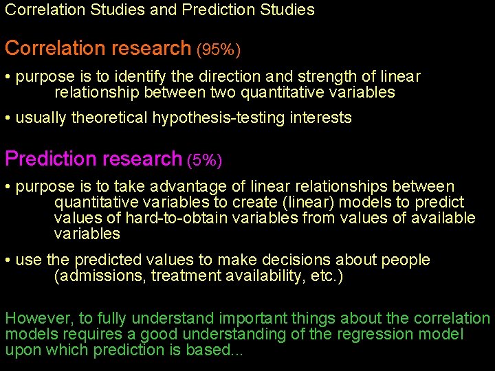 Correlation Studies and Prediction Studies Correlation research (95%) • purpose is to identify the Correlation Studies and Prediction Studies Correlation research (95%) • purpose is to identify the