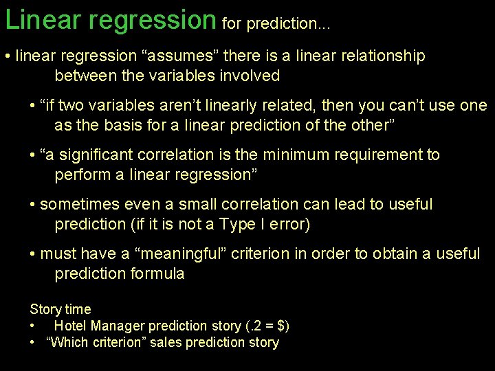 Linear regression for prediction. . . • linear regression “assumes” there is a linear Linear regression for prediction. . . • linear regression “assumes” there is a linear