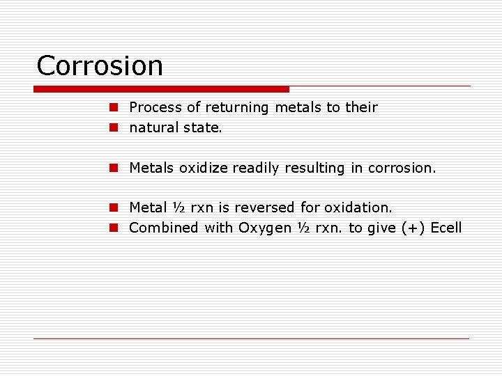 Corrosion n Process of returning metals to their n natural state. n Metals oxidize Corrosion n Process of returning metals to their n natural state. n Metals oxidize