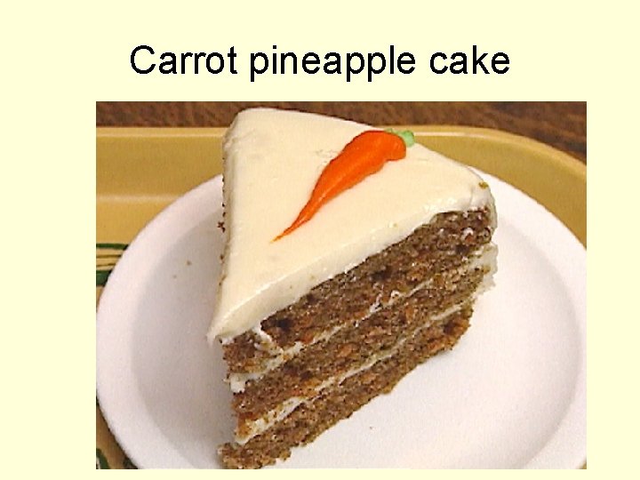 Carrot pineapple cake 