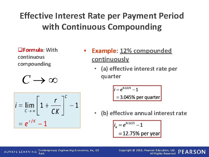 Effective Interest Rate per Payment Period with Continuous Compounding q. Formula: With continuous compounding