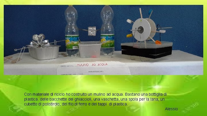 Con materiale di riciclo ho costruito un mulino ad acqua. Bastano una bottiglia di