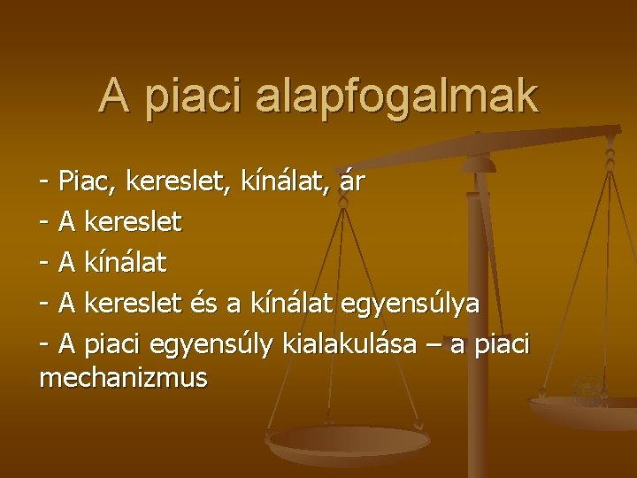 A piaci alapfogalmak - Piac, kereslet, kínálat, ár - A kereslet - A kínálat