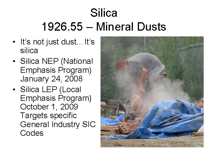 Silica 1926. 55 – Mineral Dusts • It’s not just dust…It’s silica • Silica Silica 1926. 55 – Mineral Dusts • It’s not just dust…It’s silica • Silica