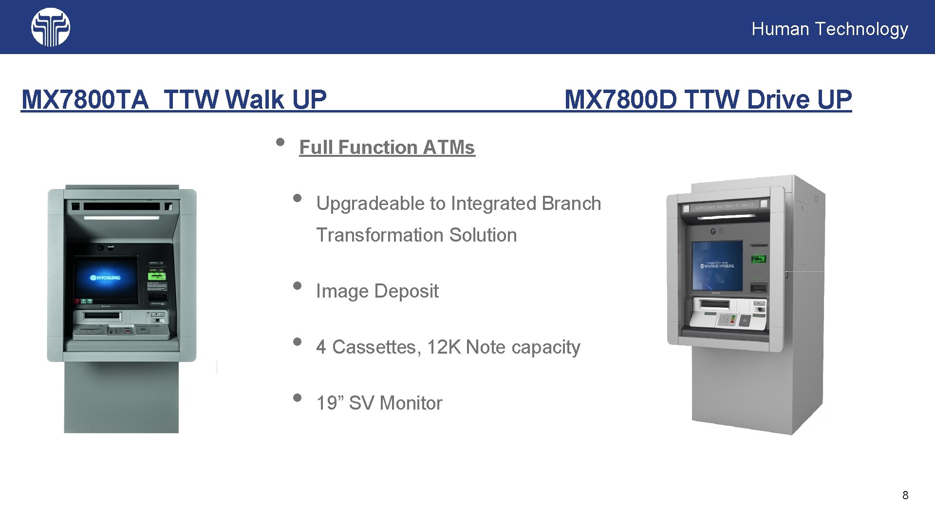 Human Technology MX 7800 TA TTW Walk UP • MX 7800 D TTW Drive Human Technology MX 7800 TA TTW Walk UP • MX 7800 D TTW Drive
