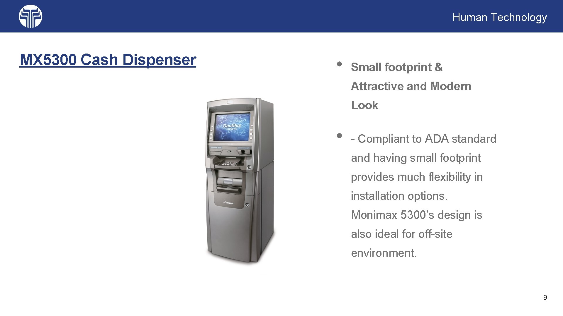 Human Technology MX 5300 Cash Dispenser • Small footprint & Attractive and Modern Look Human Technology MX 5300 Cash Dispenser • Small footprint & Attractive and Modern Look