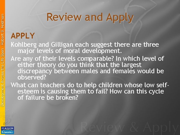 Review and Apply APPLY Kohlberg and Gilligan each suggest there are three major levels