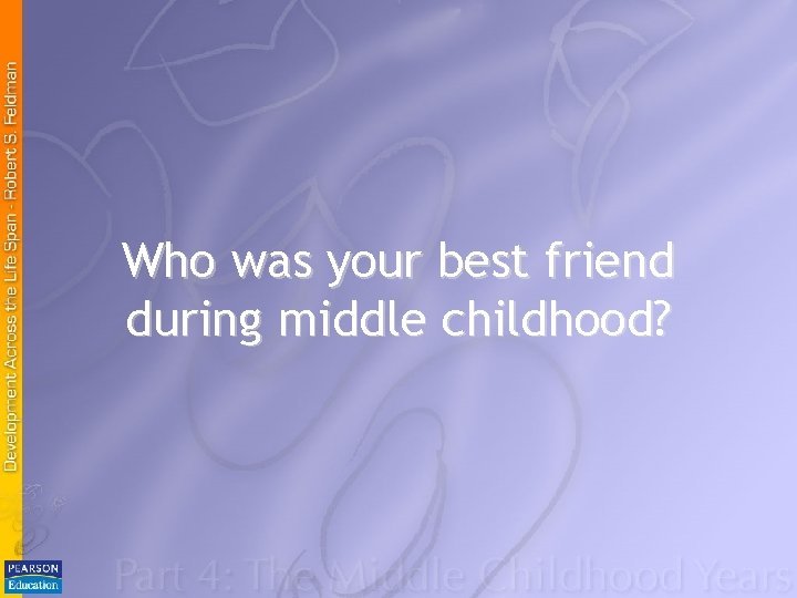 Who was your best friend during middle childhood? 