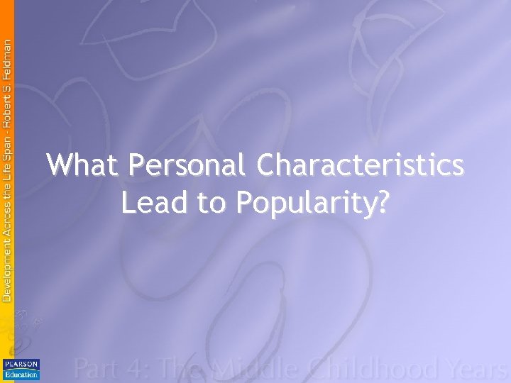 What Personal Characteristics Lead to Popularity? 