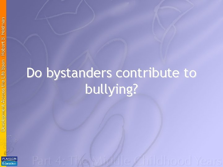 Do bystanders contribute to bullying? 