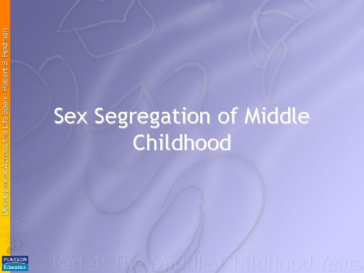 Sex Segregation of Middle Childhood 