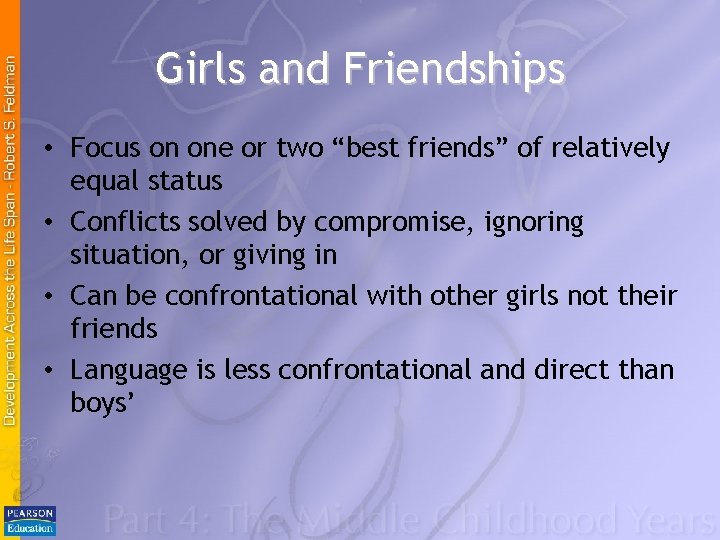 Girls and Friendships • Focus on one or two “best friends” of relatively equal