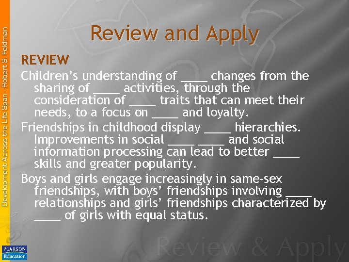 Review and Apply REVIEW Children’s understanding of ____ changes from the sharing of ____