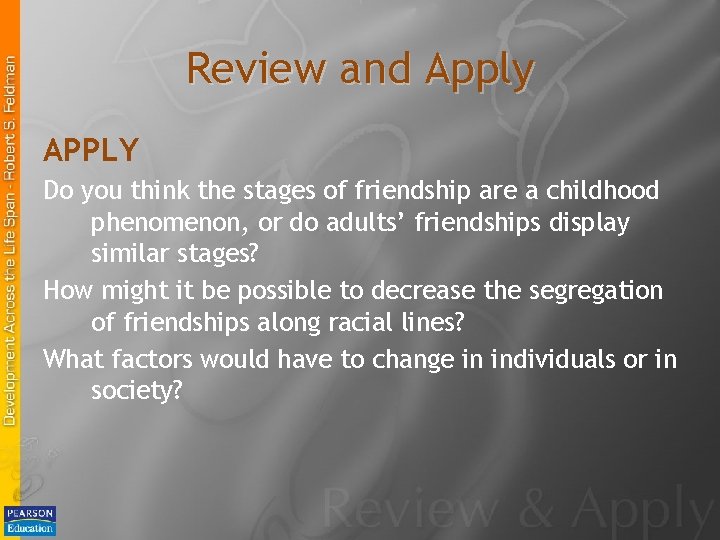 Review and Apply APPLY Do you think the stages of friendship are a childhood