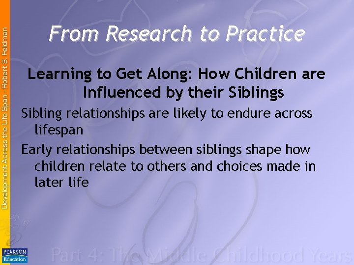 From Research to Practice Learning to Get Along: How Children are Influenced by their