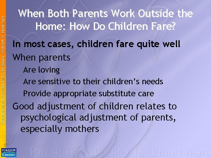 When Both Parents Work Outside the Home: How Do Children Fare? In most cases,