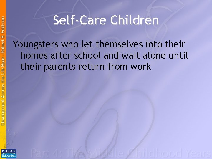 Self-Care Children Youngsters who let themselves into their homes after school and wait alone