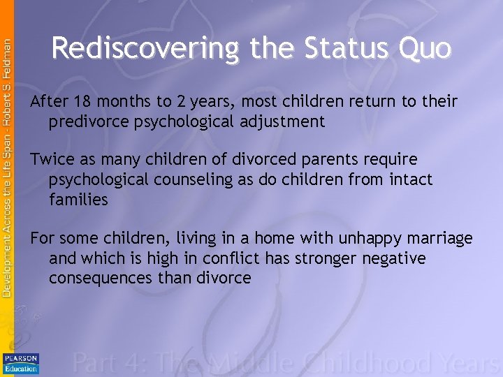 Rediscovering the Status Quo After 18 months to 2 years, most children return to