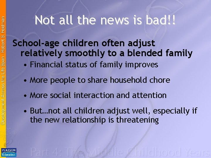 Not all the news is bad!! School-age children often adjust relatively smoothly to a